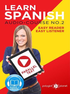 cover image of Learn Spanish | Easy Reader | Easy Listener | Parallel Text Spanish Audio Course No. 2